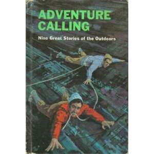 Adventure Calling (Nine Great Stories of the Outdoors) edited by N 