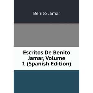   De Benito Jamar, Volume 1 (Spanish Edition): Benito Jamar: Books