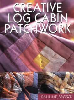   Creative Log Cabin Patchwork by Pauline Brown, Guild 