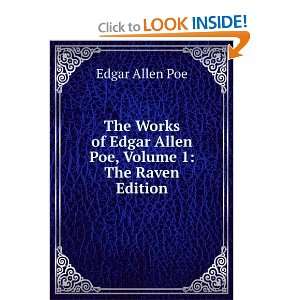  The Works of Edgar Allen Poe, Volume 1 The Raven Edition 