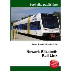    Newark Elizabeth Rail Link Ronald Cohn Jesse Russell Books