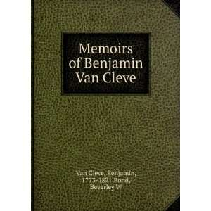   Van Cleve Benjamin, 1773 1821,Bond, Beverley W Van Cleve Books