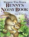 Bunnys Noisy Book, Author by Margaret Wise 