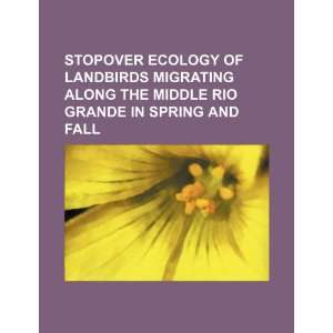   Rio Grande in spring and fall (9781234197926): U.S. Government: Books