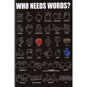  Who Needs Words   PARTY / COLLEGE POSTERS   24 X 36