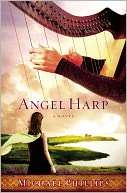 Angel Harp: A Novel Michael Phillips