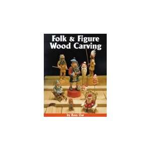  Folk and Figure Wood Carving: 17 Detailed Patterns by Ross 