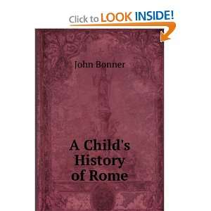 A Childs History of Rome John Bonner Books