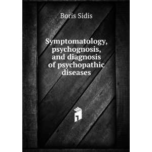   and diagnosis of psychopathic diseases: Boris Sidis:  Books