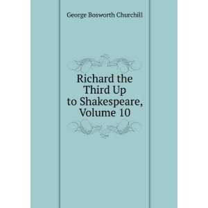   Third Up to Shakespeare, Volume 10 George Bosworth Churchill Books