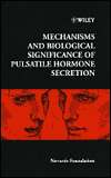 Mechanisms and Biological Significance of Pulsatile Hormone Secretion 