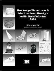 Package Structure and Mechanism Design with SolidWorks 2009 