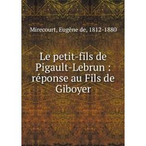   ©ponse au Fils de Giboyer EugÃ¨ne de, 1812 1880 Mirecourt Books
