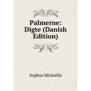  Palmerne Digte (Danish Edition) Sophus MichaÃ«lis 