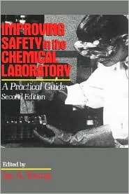 Improving Safety in the Chemical Laboratory A Practical Guide 