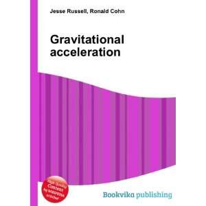  Gravitational acceleration Ronald Cohn Jesse Russell 