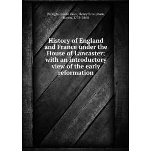   of the early reformation. Henry Brougham Brougham and Vaux Books