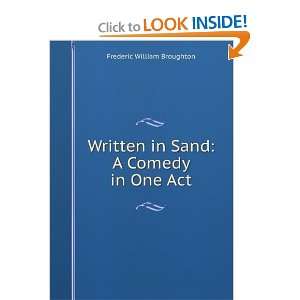   in Sand A Comedy in One Act Frederic William Broughton Books