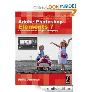 Adobe Photoshop Elements 7: A Visual Introduction to Digital 