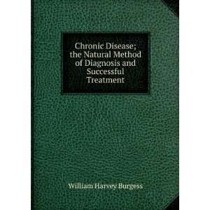   and Successful Treatment William Harvey Burgess  Books