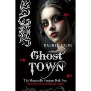 Ghost Town: Caine Rachel: Books