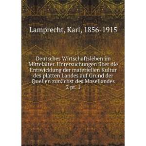   zunÃ¤chst des Mosellandes. 2 pt. 1: Karl, 1856 1915 Lamprecht: Books