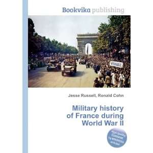   of France during World War II Ronald Cohn Jesse Russell Books
