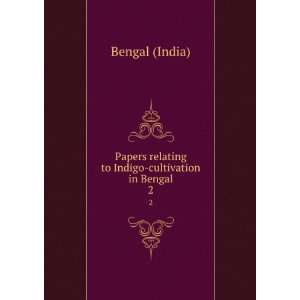   relating to Indigo cultivation in Bengal. 2 Bengal (India) Books