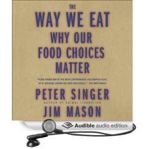  The Way We Eat Why Our Food Choices Matter (Audible Audio 