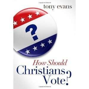  How Should Christians Vote? [Paperback] Tony Evans Books