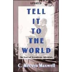   It to the World the Story of Seventh Day Adventists c maxwell Books
