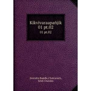   ±jik. 01 pt.02: Chakravarti, Srish Chandra Jinendra Buddhi: Books