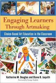 Engaging Learners Through Artmaking Choice Based Art Education in the 