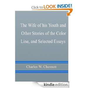   , and Selected Essays Charles W Chesnutt  Kindle Store