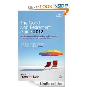The Good Non Retirement Guide 2012 Everything You Need to know About 