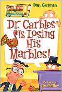 Dr. Carbles Is Losing His Marbles (My Weird School Series #19)