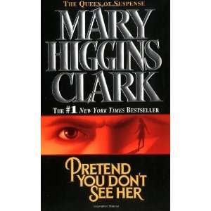   You Dont See Her [Mass Market Paperback]: Mary Higgins Clark: Books