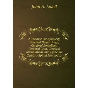   , and Epidemic Cerebro Spinal Meningitis John A. Lidell Books