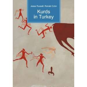  Kurds in Turkey: Ronald Cohn Jesse Russell: Books