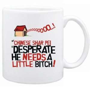   New  My Chinese Shar Pei Is Desperate   Mug Dog