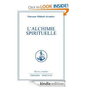 Alchimie Spirituelle (Oeuvres Complètes) (French Edition) Omraam 