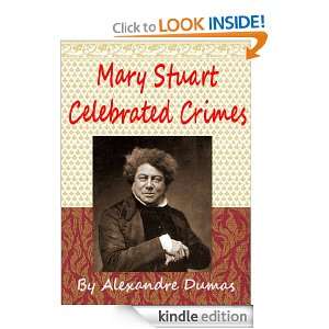 Mary Stuart Celebrated Crimes : Classics Book (With History of Author 
