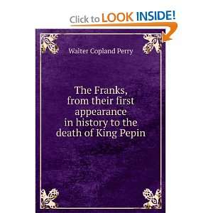   in history to the death of King Pepin: Walter Copland Perry: Books
