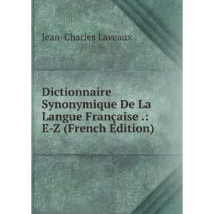   FranÃ§aise . E Z (French Edition) Jean Charles Laveaux Books