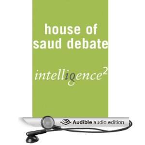   of Saud An Intelligence Squared Debate (Audible Audio Edition) Books
