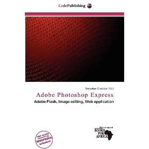    Adobe Photoshop Express (9786200528230) Barnabas Cristóbal Books