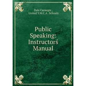   InstructorÅ? Manual: United Y.M.C.A . Schools Dale Carnegie : Books