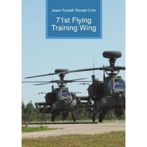  71st Flying Training Wing: Ronald Cohn Jesse Russell 