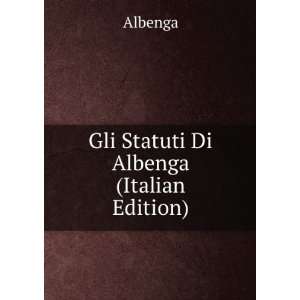  Gli Statuti Di Albenga (Italian Edition) Albenga Books