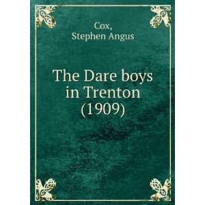   Dare boys in Trenton (1909) (9781275580848) Stephen Angus Cox Books